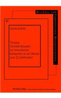 Thomas Schmidt-Kowalski - Ein Romantischer Komponist an Der Wende Zum 21. Jahrhundert: (17 Beitraege Zur Europaeischen Musikgeschichte)