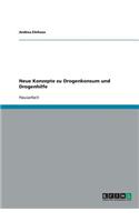 Neue Konzepte zu Drogenkonsum und Drogenhilfe
