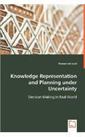 Knowledge Representation and Planning under Uncertainty