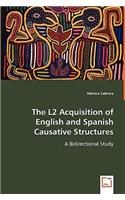 L2 Acquisition of English and Spanish Causative Structures