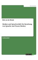 Medien und Sprachverfall. Die Beziehung von Sprache und Neuen Medien