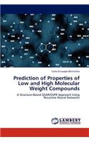 Prediction of Properties of Low and High Molecular Weight Compounds