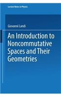 An Introduction to Noncommutative Spaces and Their Geometries
