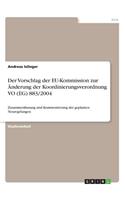 Vorschlag der EU-Kommission zur Änderung der Koordinierungsverordnung VO (EG) 883/2004