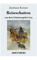 Reiseschatten: von dem Schattenspieler Lux