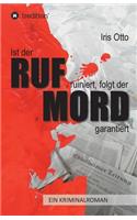 Ist der RUF ruiniert, folgt der MORD garantiert