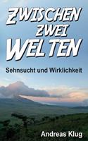 Zwischen zwei Welten - Sehnsucht und Wirklichkeit