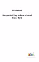 große Krieg in Deutschland: Erster Band