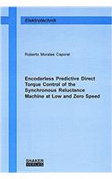 Encoderless Predictive Direct Torque Control of the Synchronous Reluctance Machine at Low and Zero Speed