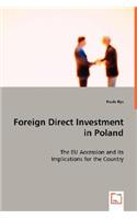 Foreign Direct Investment in Poland - The EU Accession and its Implications for the Country