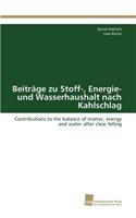 Beiträge zu Stoff-, Energie- und Wasserhaushalt nach Kahlschlag