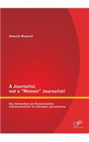 A Journalist, not a Women Journalist! Das Verhandeln von Feministischen Lebensentwürfen im Indischen Journalismus