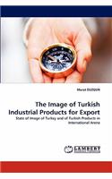 The Image of Turkish Industrial Products for Export