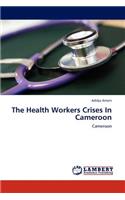 The Health Workers Crises in Cameroon