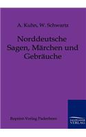 Norddeutsche Sagen, Märchen und Gebräuche