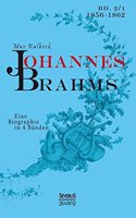 Johannes Brahms. Eine Biographie in vier Bänden. Band 1: (German)