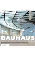 The Bauhaus Shines