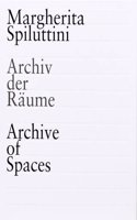 Margherita Spiluttini: Archive of Spaces