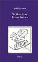 Die Macht Des Schwachsinns