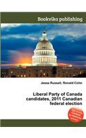 Liberal Party of Canada Candidates, 2011 Canadian Federal Election