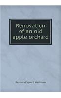 Renovation of an Old Apple Orchard