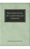 Recollections of a Peninsular Veteran