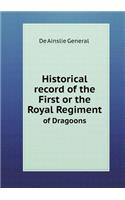 Historical record of the First or the Royal Regiment of Dragoons