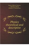 Physics Theoretical and Descriptive