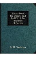Handy book for sheriffs and bailiffs of the province of Quebec