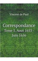 Correspondance Tome 5. Aout 1653 - Juin 1656: (French)