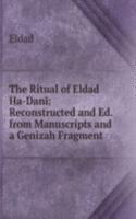Ritual of Eldad Ha-Dani: Reconstructed and Ed. from Manuscripts and a Genizah Fragment