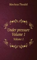 Under pressure