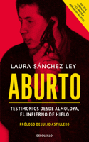 Aburto. Testimonios Desde Almoloya, El Infierno de Hielo / Aburto. Testimonies F ROM Almoloya Prison