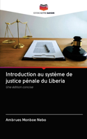 Introduction au système de justice pénale du Liberia