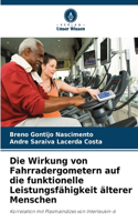 Die Wirkung von Fahrradergometern auf die funktionelle Leistungsfähigkeit älterer Menschen