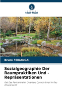 Sozialgeographie Der Raumpraktiken Und - Repräsentationen