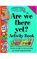 Are We There Yet?: Activity Book (Free Time)