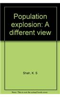 Population Explosion : A Different View