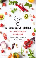 La comida saludable: Recetas de cocineros y medicos