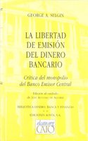 La libertad de emision del dinero bancario : critica del monopolio del Banco Central