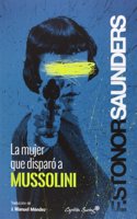 La mujer que disparo a Mussolini