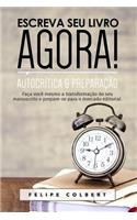 Escreva Seu Livro Agora!: Autocr