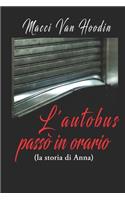 L'autobus passò in orario
