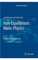 Non-Equilibrium Nano-Physics: A Many-Body Approach