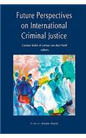 Future Perspectives on International Criminal Justice