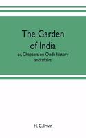 garden of India; or, Chapters on Oudh history and affairs