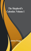 Shepherd's Calendar. Volume I