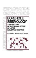 Borehole Seismology and the Study of the Seismic Regime of Large Industrial Centres