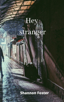 Hey stranger