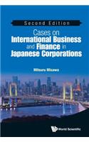Cases on International Business and Finance in Japanese Corporations (Second Edition)